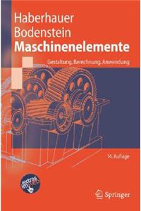 Maschinenelemente: Gestaltung, Berechnung, Anwendung