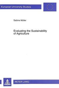 Evaluating the Sustainability of Agriculture