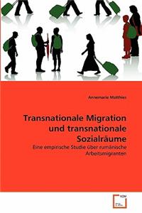 Transnationale Migration und transnationale Sozialräume