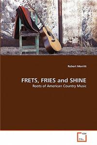 Frets, Fries and Shine