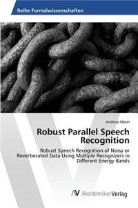 Robust Parallel Speech Recognition