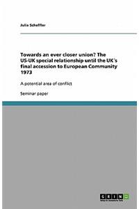 Towards an ever closer union? The US-UK special relationship until the UK´s final accession to European Community 1973