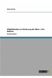 Möglichkeiten zur Förderung der Work - Life - Balance