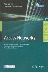 Access Networks: 4th International Conference, AccessNets 2009, Hong Kong, China, November 1-3, 2009, Revised Selected Papers