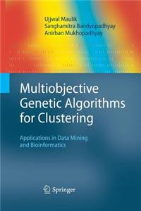 Multiobjective Genetic Algorithms for Clustering