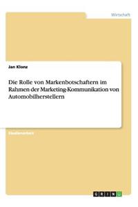 Die Rolle von Markenbotschaftern im Rahmen der Marketing-Kommunikation von Automobilherstellern