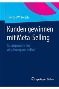 Kunden Gewinnen Mit Meta-Selling