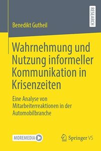 Wahrnehmung Und Nutzung Informeller Kommunikation in Krisenzeiten