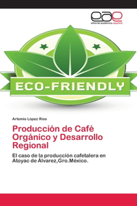 Producción de Café Orgánico y Desarrollo Regional