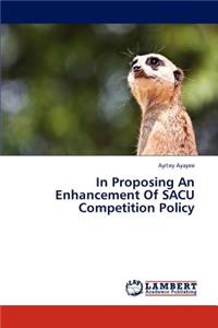 In Proposing an Enhancement of Sacu Competition Policy