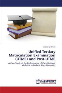 Unified Tertiary Matriculation Examination (UTME) and Post-UTME