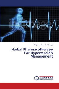 Herbal Pharmacotherapy For Hypertension Management