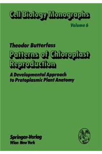 Patterns of Chloroplast Reproduction: A Developmental Approach to Protoplasmic Plant Anatomy