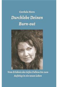 Durchlebe Deinen Burn-out