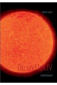 Du und Ich. IV