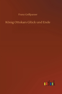 König Ottokars Glück und Ende