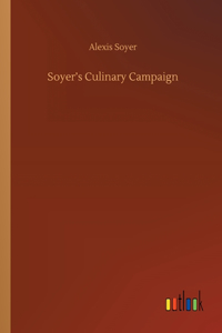 Soyer's Culinary Campaign