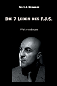 7 Leben des F.J.S.