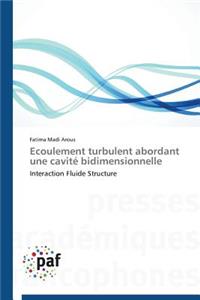 Ecoulement Turbulent Abordant Une Cavité Bidimensionnelle
