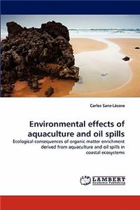 Environmental Effects of Aquaculture and Oil Spills