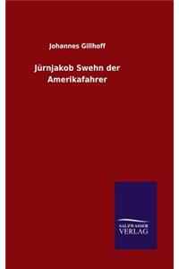 Jürnjakob Swehn der Amerikafahrer
