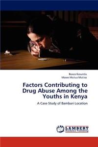 Factors Contributing to Drug Abuse Among the Youths in Kenya