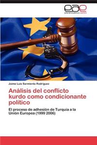 Analisis del Conflicto Kurdo Como Condicionante Politico