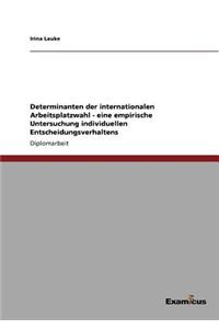 Determinanten der internationalen Arbeitsplatzwahl - eine empirische Untersuchung individuellen Entscheidungsverhaltens