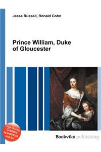 Prince William, Duke of Gloucester