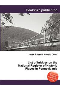 List of Bridges on the National Register of Historic Places in Pennsylvania