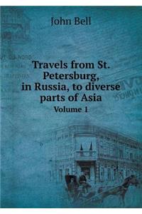 Travels from St. Petersburg, in Russia, to Diverse Parts of Asia Volume 1