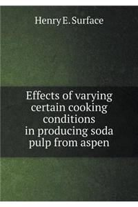Effects of Varying Certain Cooking Conditions in Producing Soda Pulp from Aspen
