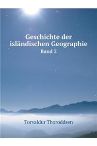 Geschichte Der Isländischen Geographie Band 2