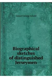 Biographical sketches of distinguished Jerseymen