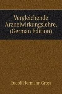 Vergleichende Arzneiwirkungslehre. (German Edition)