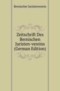 Zeitschrift Des Bernischen Juristen-vereins (German Edition)