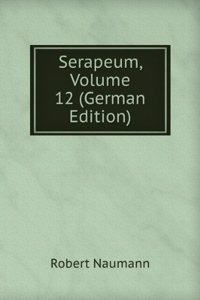 Serapeum, Volume 12 (German Edition)