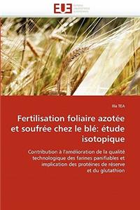 Fertilisation foliaire azotée et soufrée chez le blé