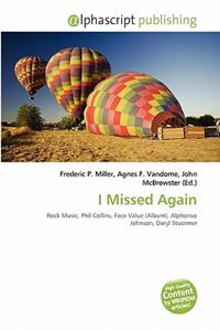 I Missed Again