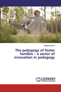 pedagogy of foster families - a sector of innovation in pedagogy