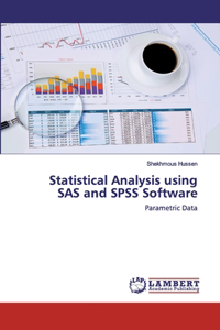 Statistical Analysis using SAS and SPSS Software