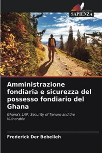 Amministrazione fondiaria e sicurezza del possesso fondiario del Ghana