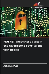 MOSFET dielettrici ad alto K che favoriscono l'evoluzione tecnologica