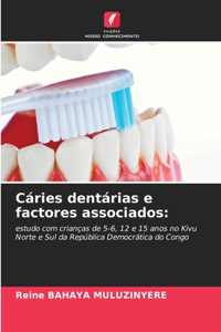 Cáries dentárias e factores associados