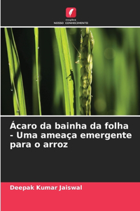 Ácaro da bainha da folha - Uma ameaça emergente para o arroz