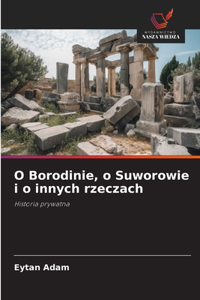 O Borodinie, o Suworowie i o innych rzeczach