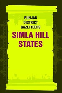 Punjab District Gazetteers: Simla Hill States 35th [Hardcover]