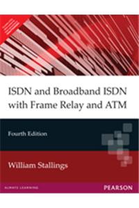 ISDN and Broadband ISDN with Frame Relay and ATM
