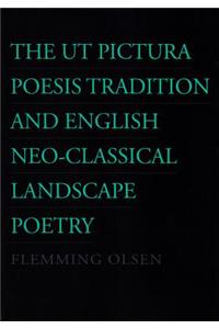 Ut Pictura Poesis Tradition & English Neo-Classical Landscape Poetry