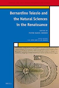 Bernardino Telesio and the Natural Sciences in the Renaissance